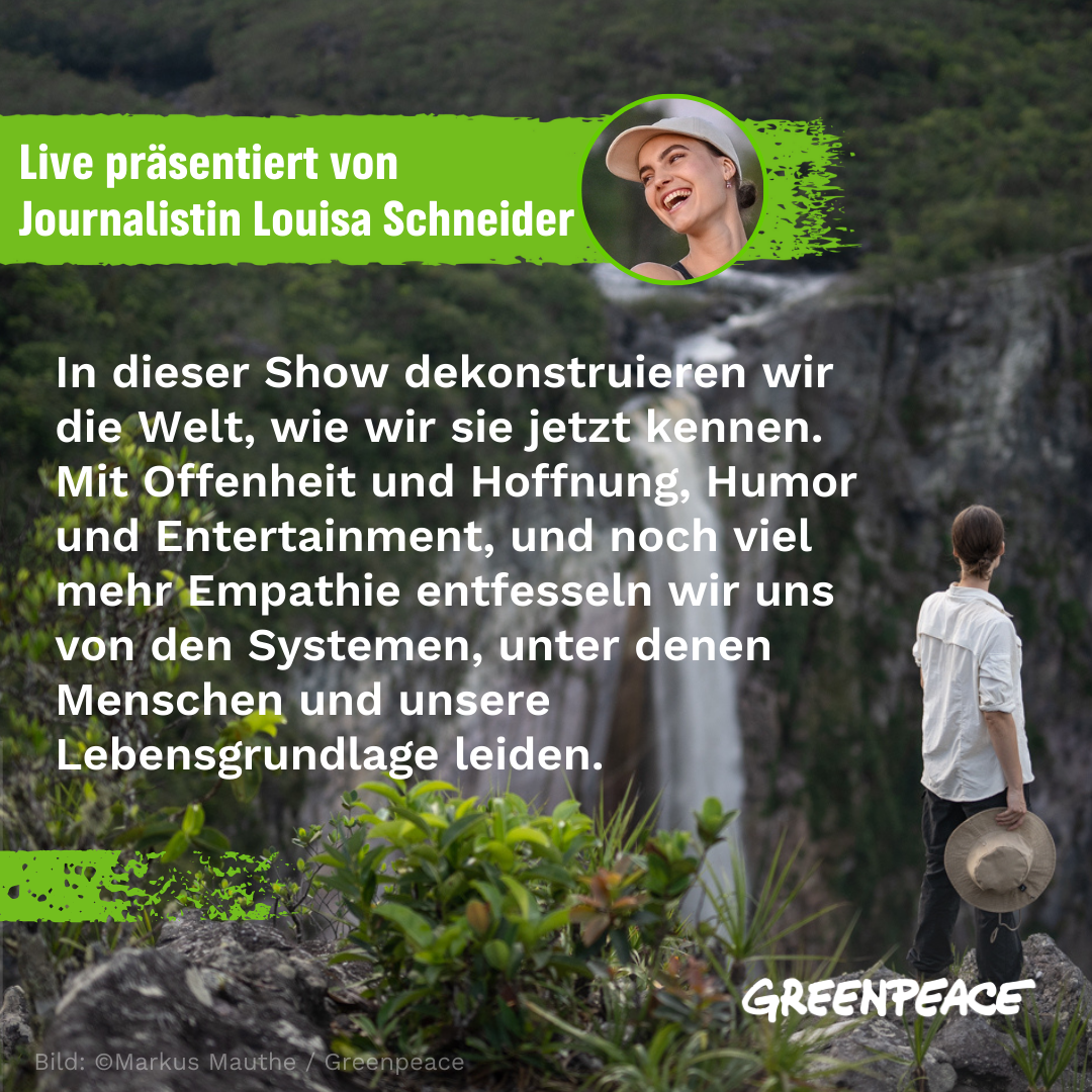 Louisa Schneider Eine Werbegrafik für eine Greenpeace-Show mit Louisa Schneider bei den Coburger Nachhaltigkeitstagen. Links oben ihr Foto, daneben grüne Überschrift. Im Hintergrund Frau mit Hut vor Wasserfall, Showbeschreibung in der Mitte, Greenpeace-Logo unten rechts. at Hochschule Coburg