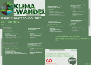 Grünes Veranstaltungsplakat für die Public Climate School 2025, die vom 24. bis 30. November stattfindet. Enthält ein Programm zu Klimathemen, Veranstaltungsorte, Kontaktinformationen, Abbildungen von Bäumen und Erde sowie den Slogan: "Gemeinsam gestalten wir eine nachhaltige Zukunft. at Hochschule Coburg