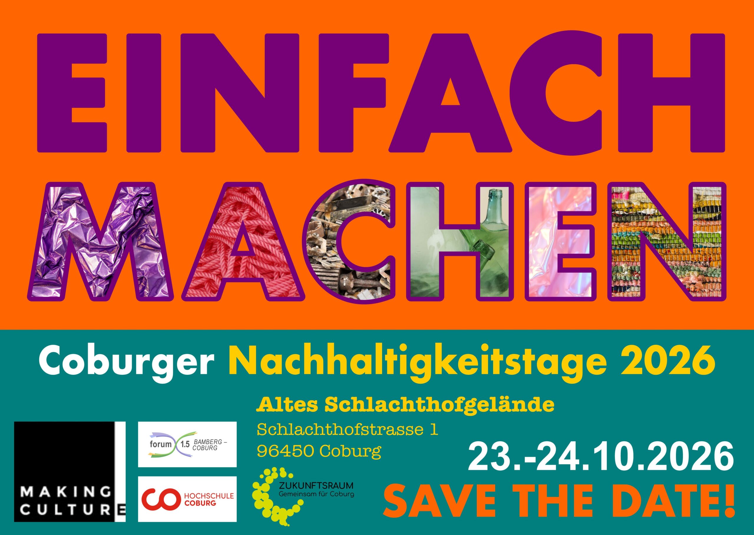 Save-the-date1 Veranstaltungsplakat mit fettgedrucktem "EINFACH MACHEN" in großen Buchstaben, das die "Coburger Nachhaltigkeitstage 2026" am 23. und 24. Oktober auf dem Alten Schlachthofgelände in Coburg ankündigt. Buntes Design mit Logos und allen wichtigen Nachhaltigkeits-Details. at Hochschule Coburg