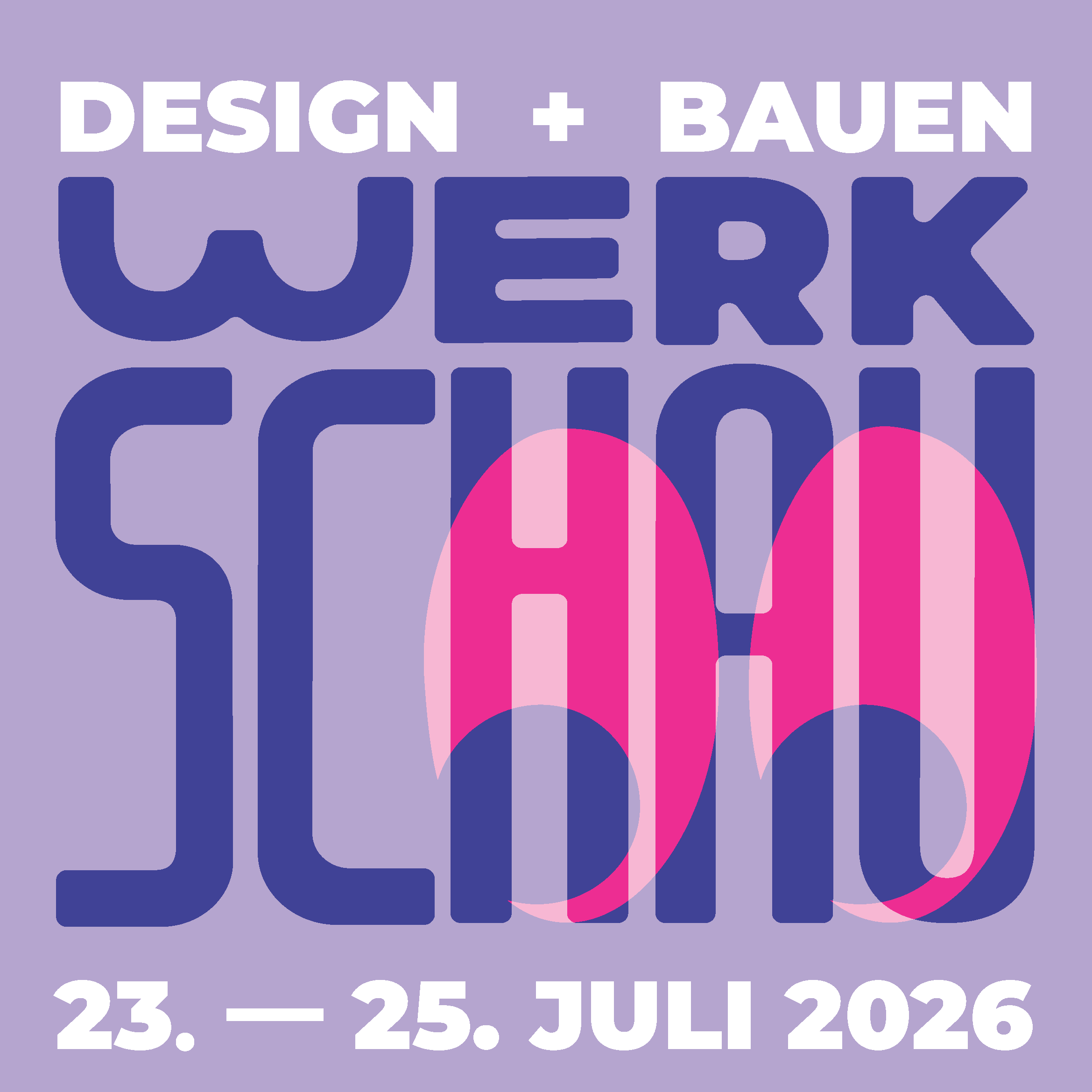 Textlastige Grafik mit der Aufschrift „Design + Bauen Werkschau 23. – 25. Juli 2026“ in fetten, stilisierten blauen und weißen Buchstaben auf lavendelfarbenem Hintergrund, hinter dem Text befinden sich zwei sich überlappende rosa Formen. at Hochschule Coburg